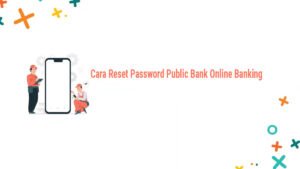 Cara Reset Password Public Bank Online Banking