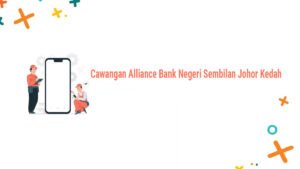 Cawangan Alliance Bank Negeri Sembilan Johor Kedah