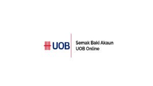 Panduan Praktis: Cara Mudah Semak Baki Akaun UOB Secara Online