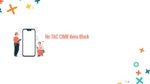 Langkah-langkah Pemulihan: No TAC CIMB Kena Block dan Apa yang Perlu Anda Lakukan