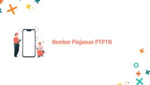 Langkah-langkah Semak Nombor Pinjaman PTPTN Secara Efisien