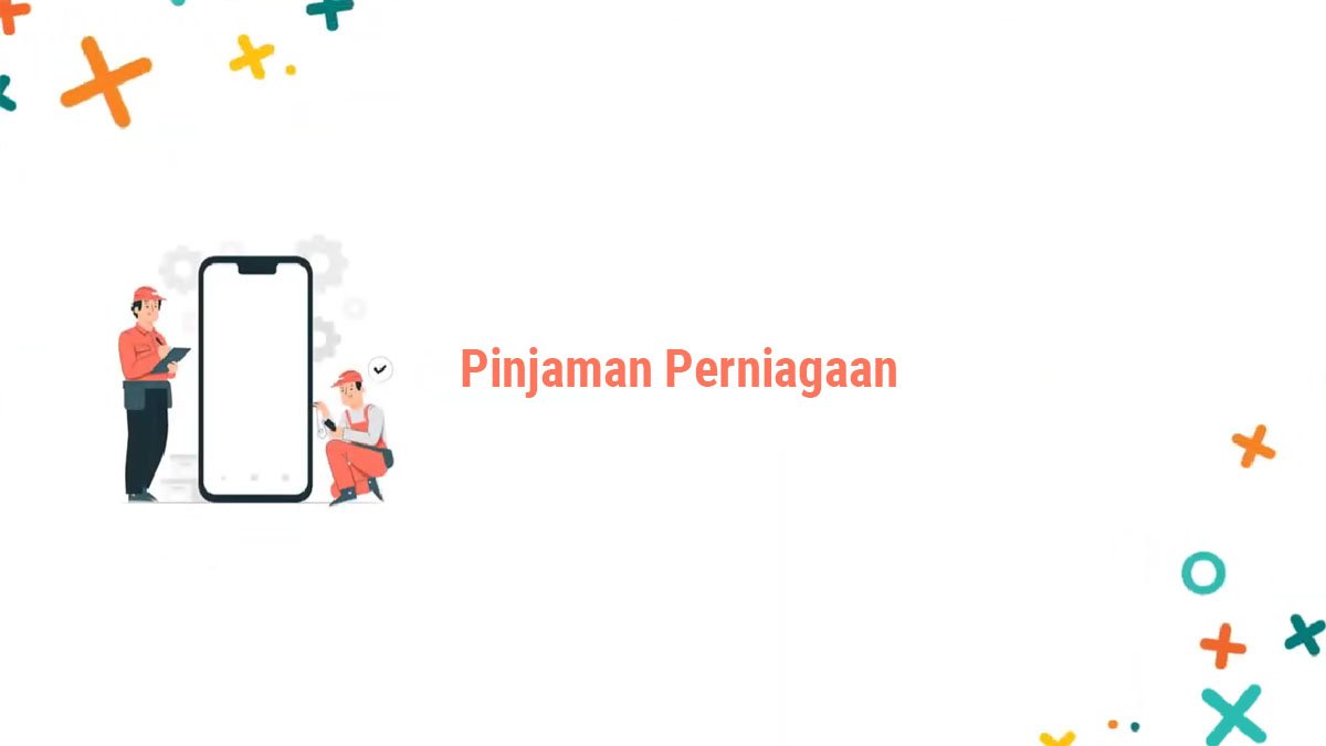 Pinjaman Perniagaan: Pemahaman Mendalam untuk Keputusan yang Bijak