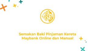 Panduan Langkah Demi Langkah: Semak Baki Pembiayaan Kereta Maybank Melalui ATM