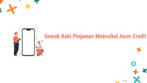 Cara Semak Baki Pinjaman Motosikal Aeon Credit Melalui SMS, Online, dan Telefon