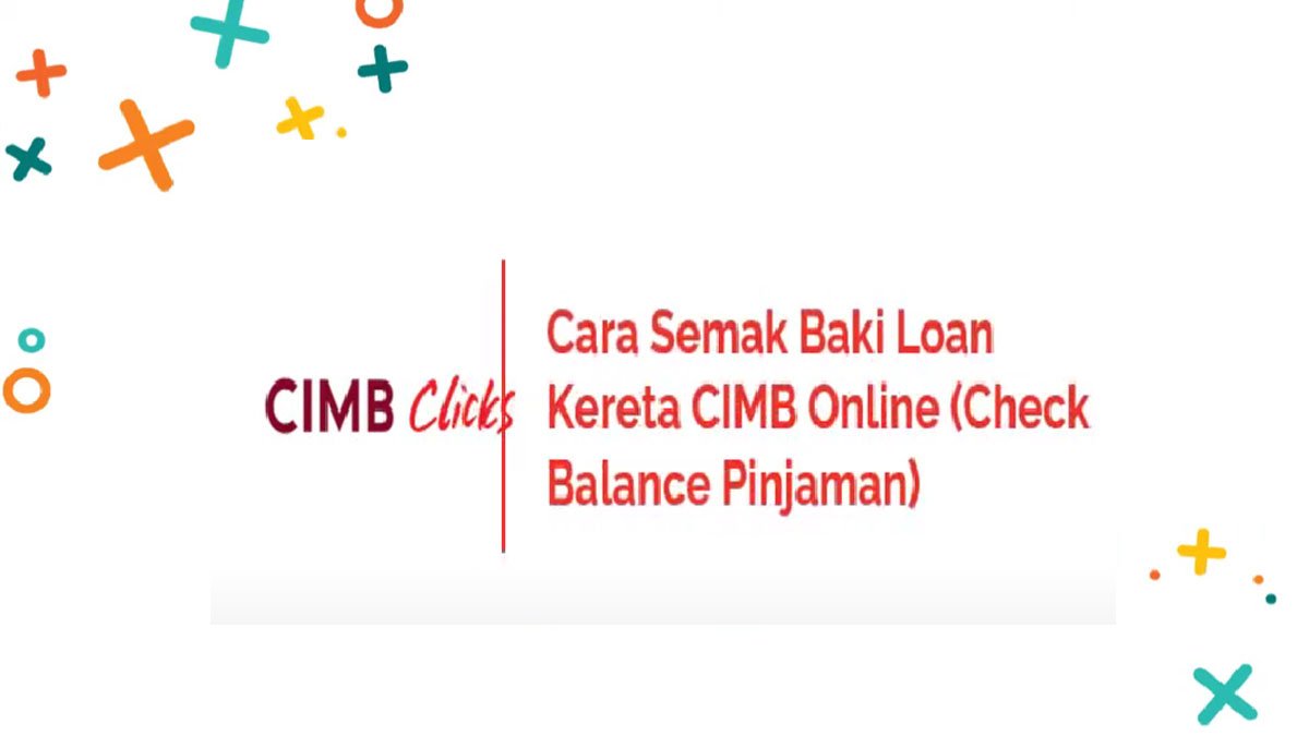 Panduan Langkah demi Langkah: Semak Baki Pinjaman Kereta CIMB Online