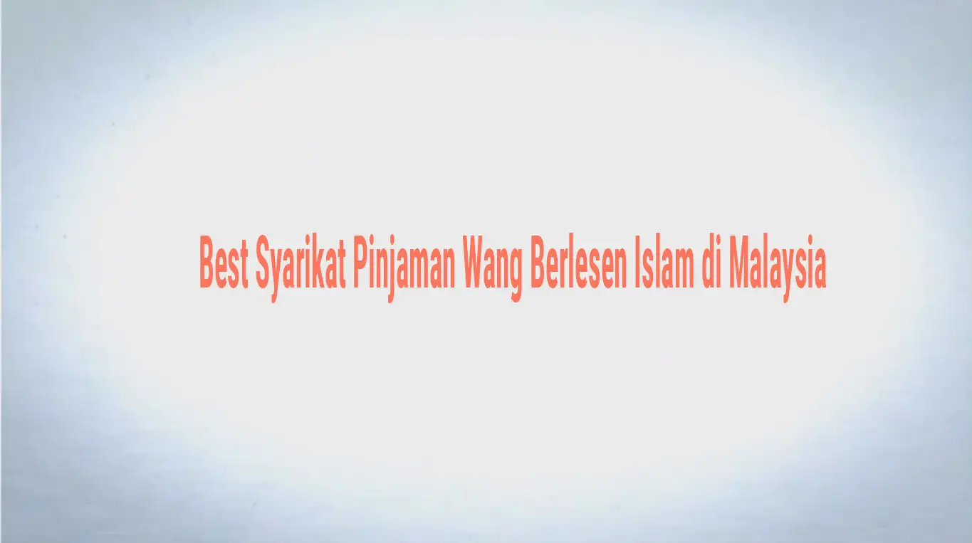 Syarikat Pinjaman Islam Terkemuka: Pilihan Wang Berlesen