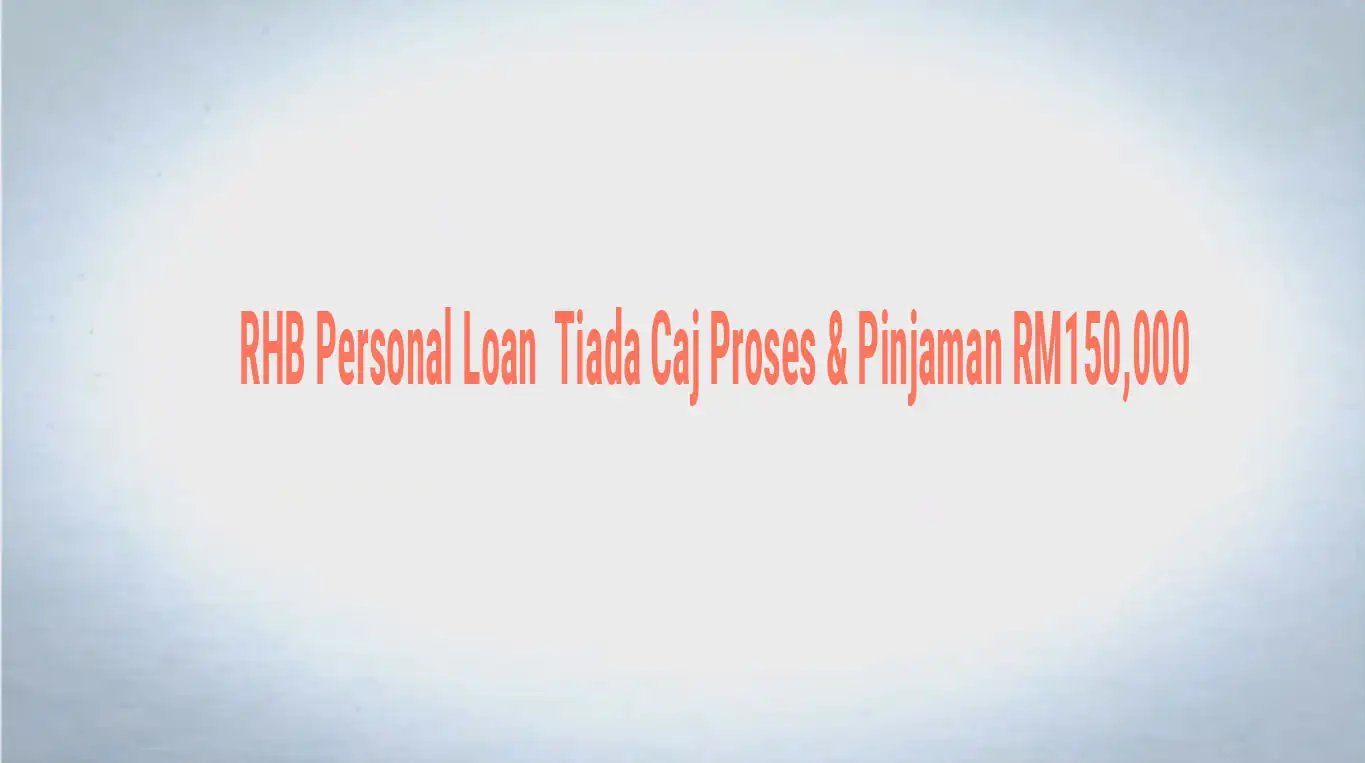 RHB Personal Loan Pilihan Pembiayaan Terbaik Anda