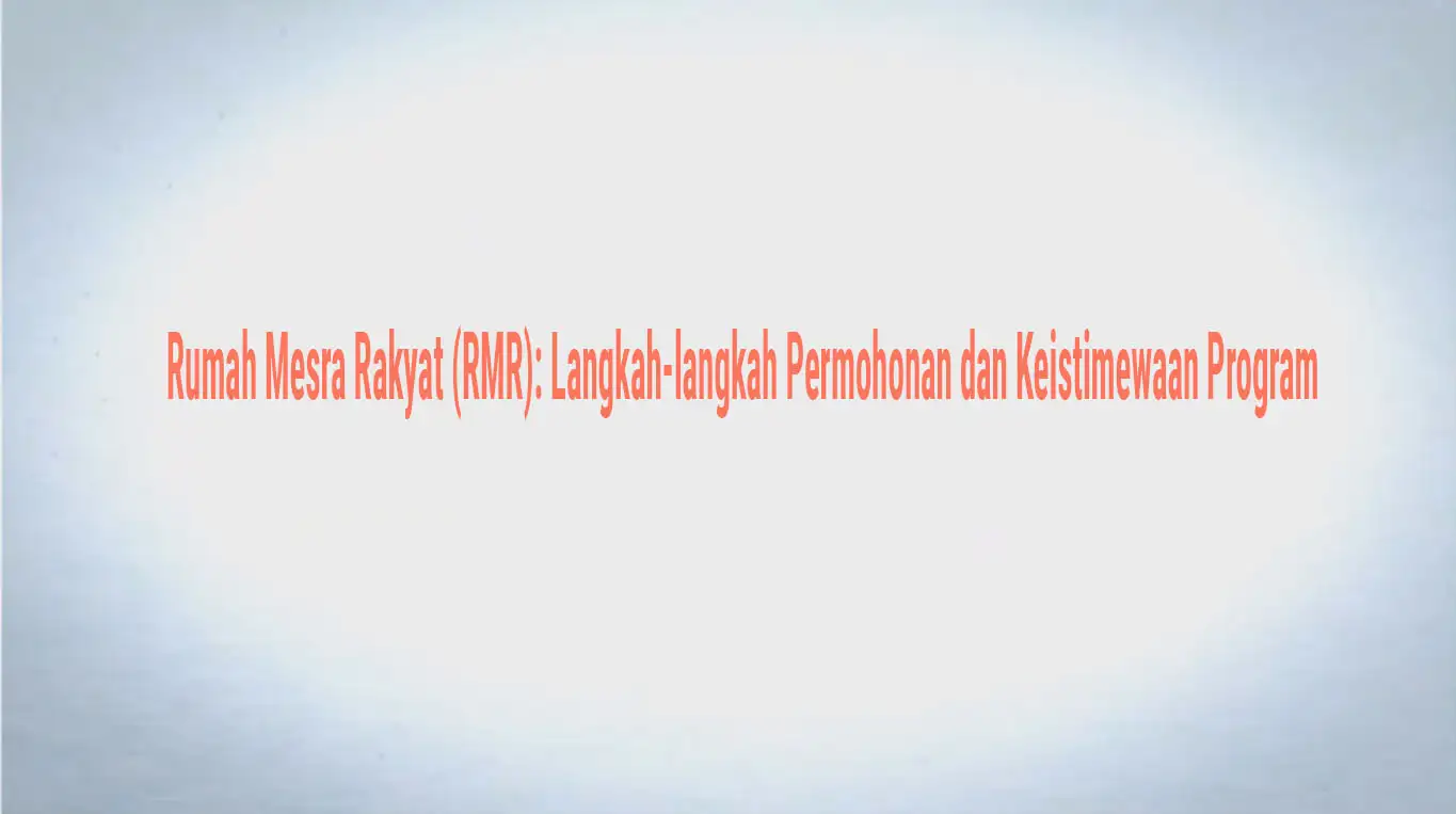 Rumah Mesra Rakyat RMR Langkah-langkah Permohonan dan Keistimewaan Program