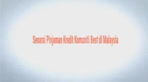 Senarai Pinjaman Kredit Komuniti Best di Malaysia
