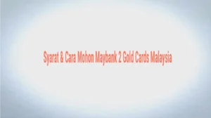 Syarat & Cara Mohon Maybank 2 Gold Cards Malaysia