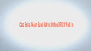 Cara Buka Akaun Bank Rakyat Online BRICK Walk-in