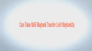 Cara Tukar MAE Maybank Transfer Limit Maybank2u