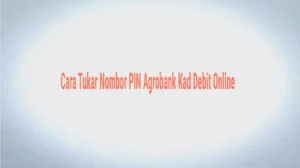 Cara Tukar Nombor PIN Agrobank Kad Debit Online