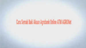 Cara Semak Baki Akaun Agrobank Online ATM AGRONet