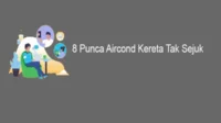 Punca Aircond Kereta Tak Sejuk dan Cara Elakkan Kerusakan Sistem